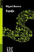 Portada del Libro Espejo de Miguel Barrero Vazquez - 9788496476318