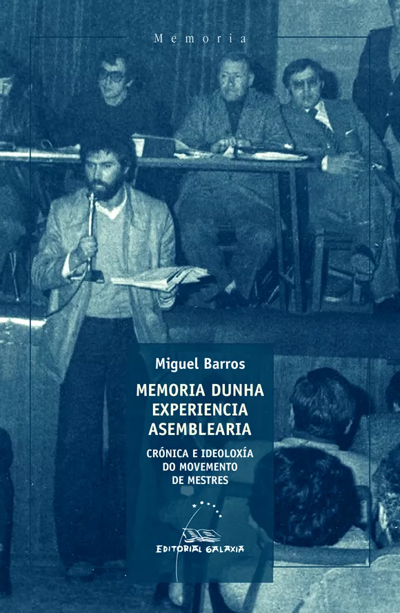 Portada del Libro Memoria Dunha Experiencia Asemblearia de Miguel Barros - 9788491513957