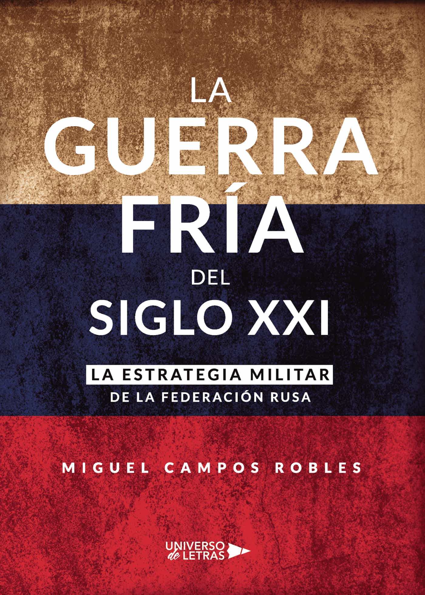 Portada del Libro La Guerra Fría Del Siglo Xxi de Miguel Campos Robles - 9788418036088