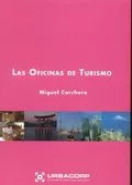 Portada del Libro Las Oficinas De Turismo de Miguel Corchero - 9788460981664