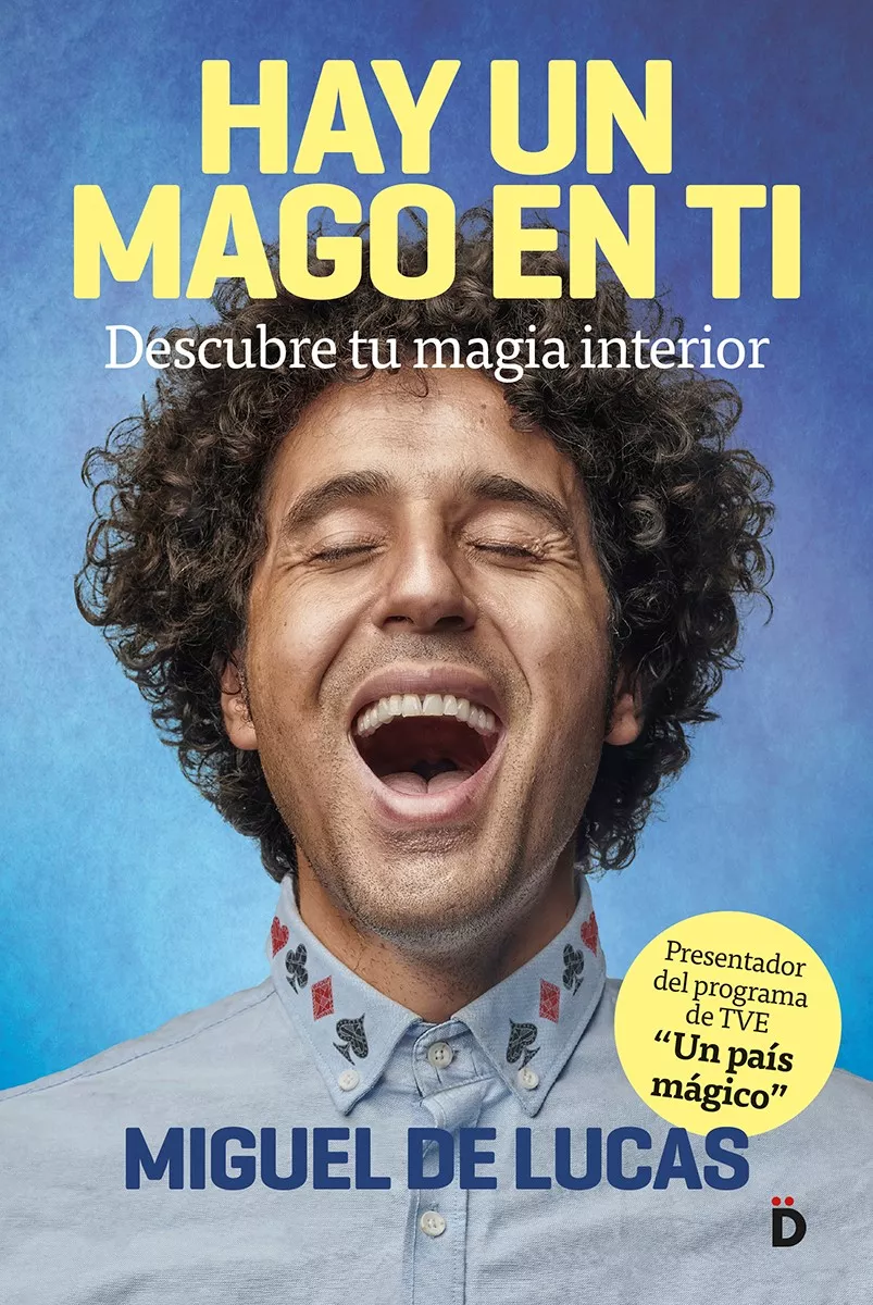 Portada del Libro Hay Un Mago En Ti. Descubre Tu Magia Interior de Miguel De Lucas - 9788418011009
