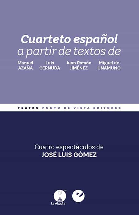 Portada del Libro Cuarteto Español. A Partir De Textos De Manuel Azaña Luis Cernud A Jua de Miguel De Unamuno - 9788416876907