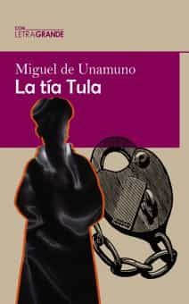 Portada del Libro La Tia Tula (Ed. En Letra Grande) de Miguel De Unamuno - 9788412182231