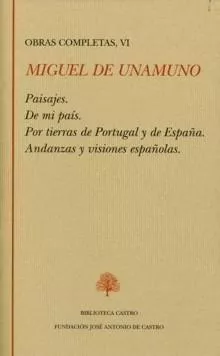Portada del Libro Obra Completa (Vol. 6: Paisajes; De Mi Pais; Por Tierras De Portu Gal de Miguel De Unamuno - 9788489794993