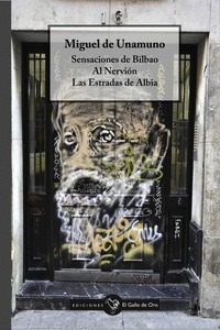 Portada del Libro Sensaciones De Bilbao / Al Nervion / Las Estradas De Albia de Miguel De Unamuno - 9788416575602