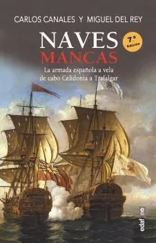 Portada del Libro Naves Mancas La Armada Española A Vela De Cabo Celidonia A Trafalgar de Miguel Del Rey - 9788441439795