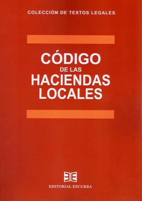 Portada del Libro Código De Las Haciendas Locales de Miguel Ezcurra - 9788416190508
