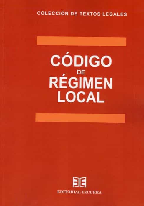 Portada del Libro Código De Régimen Local de Miguel Ezcurra - 9788416190515