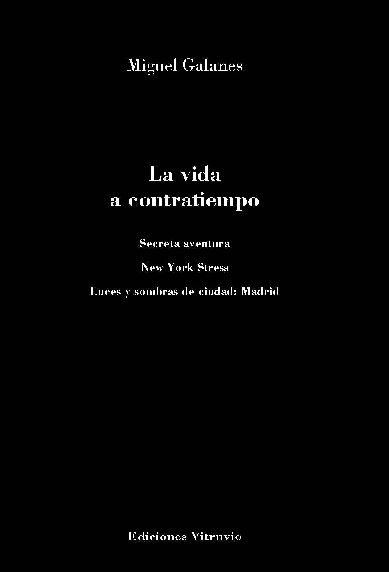 Portada del Libro La Vida A Contratiempo de Miguel Galanes - 9788412104103