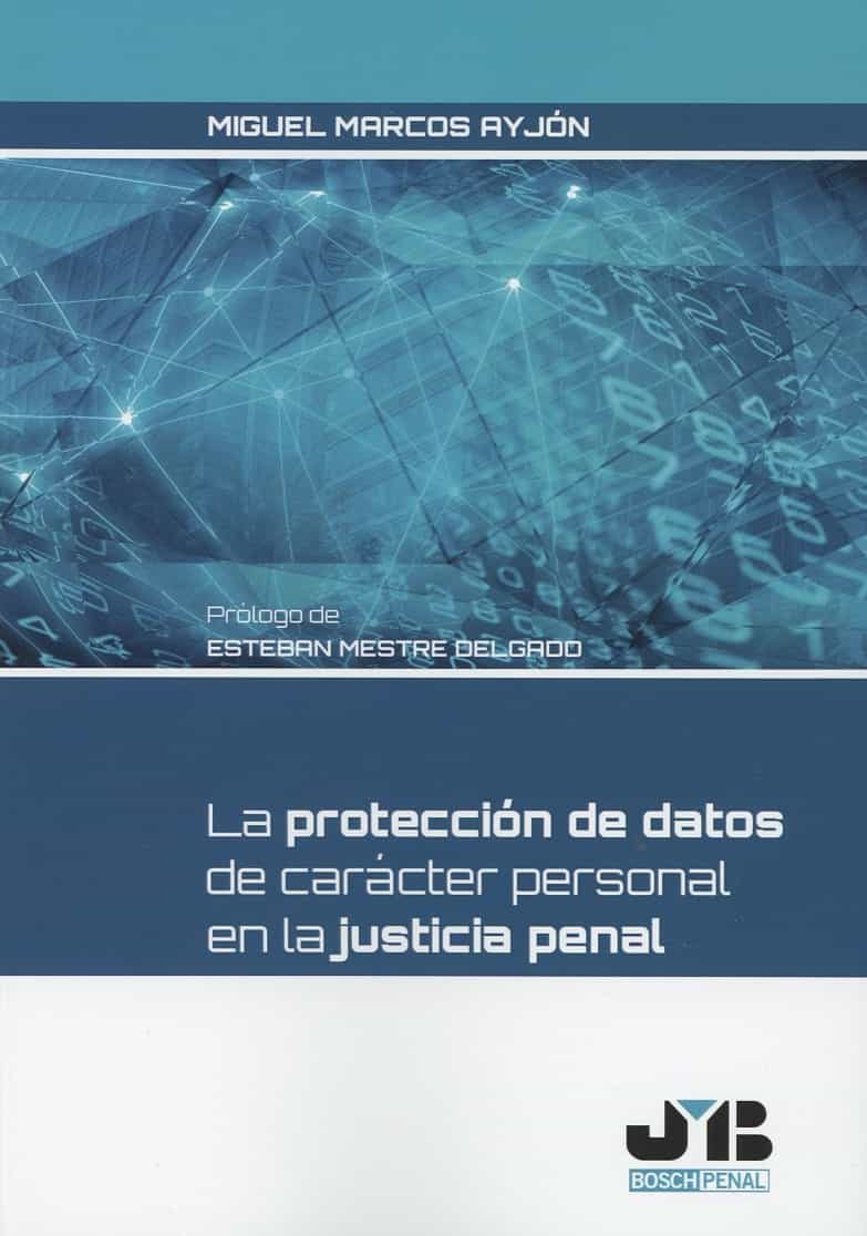 Portada del Libro La Proteccion De Datos De Caracter Personal En La Justicia Penal de Miguel Marcos Ayjon - 9788412157932