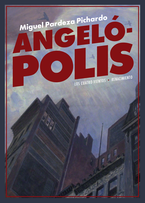Portada del Libro Angelópolis de Miguel Pardeza Pichardo - 9788417950743