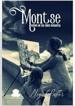 Portada del Libro Montse Sueños De Una Chica Burguesa de Miguel Pastor Garcia - 9788417409630
