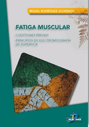 Portada del Libro Fatiga Muscular. Cuestiones Previas. Principios De Electromiograf Ía D de Miguel Rodriguez Jouvencel - 9788490522592