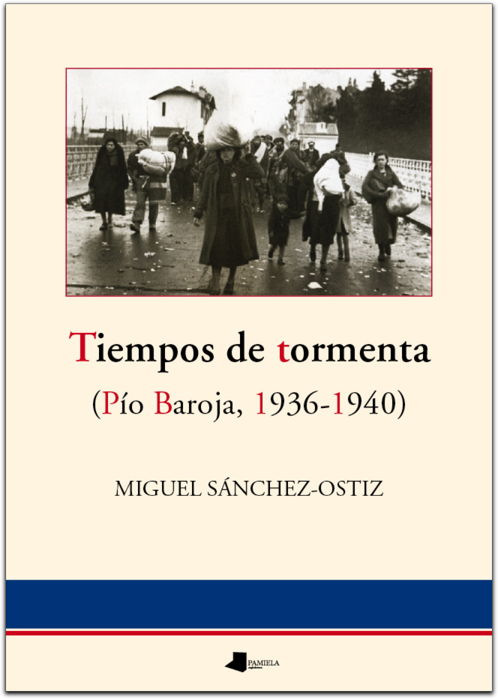 Portada del Libro Tiempos De Tormenta: Pio Baroja 1936-1940 de Miguel Sanchez Ostiz - 9788476815199