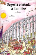 Portada del Libro Segovia Contada A Los Niños de Miguel Sanchez - 9788471690999