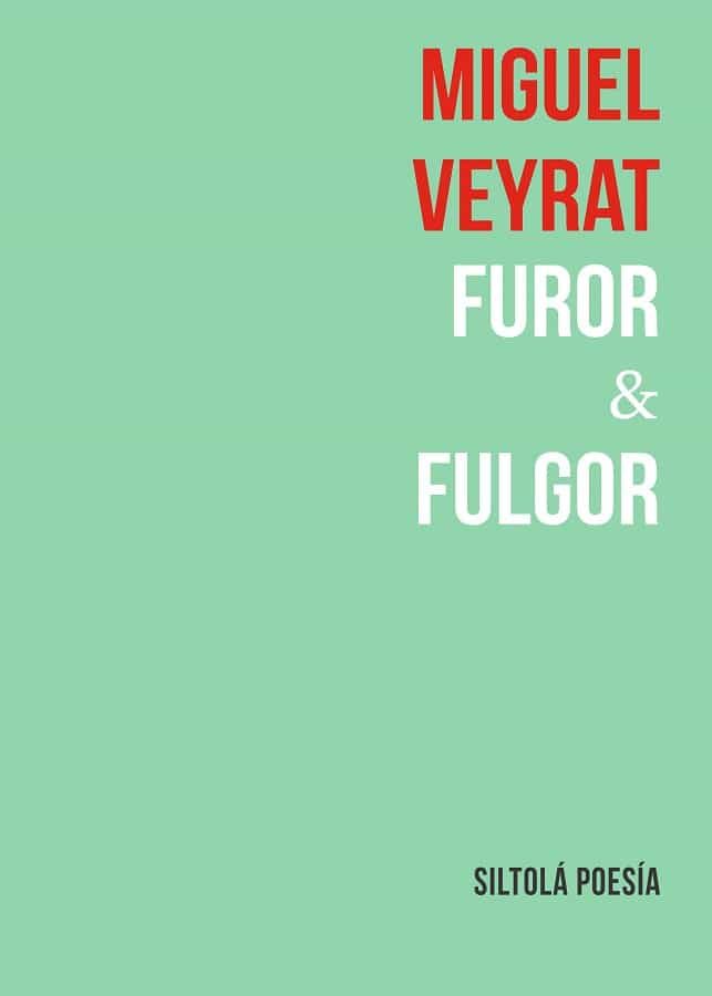 Portada del Libro Furor & Fulgor de Miguel Veyrat Rigat - 9788417352554