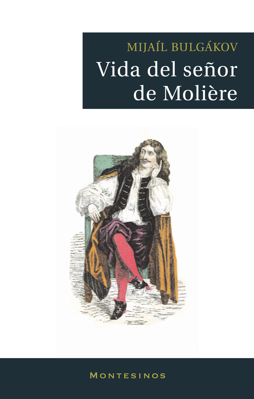 Portada del Libro Vida Del Señor Moliere (Montesinos) de Mijail Bulgakov - 9788496831070