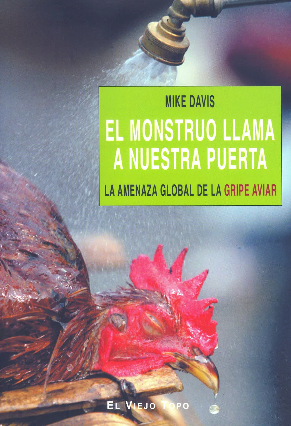 Portada del Libro El Monstruo Llama A Nuestra Puerta: La Amenaza Global De La Gripe Avia de Mike Davis - 9788496356696