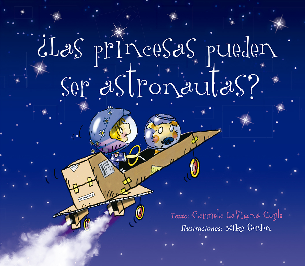Portada del Libro ¿Las Princesas Pueden Ser Astronautas? de Mike Gordon - 9788491453765
