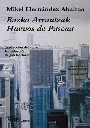 Portada del Libro Bazko Arrautzak = Huevos De Pascua (Biligüe Euskera - Castellano Nive de Mikel Hernandez Abaitua - 9788495855640
