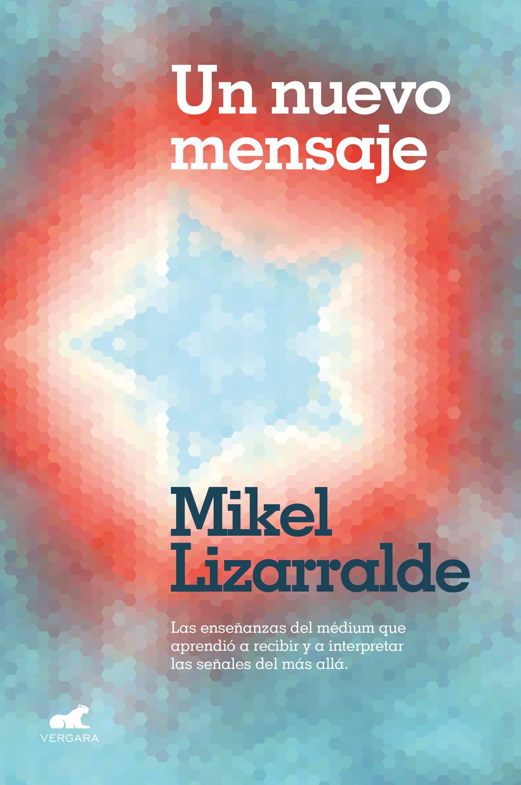 Portada del Libro Un Nuevo Mensaje de Mikel Lizarralde - 9788418045080