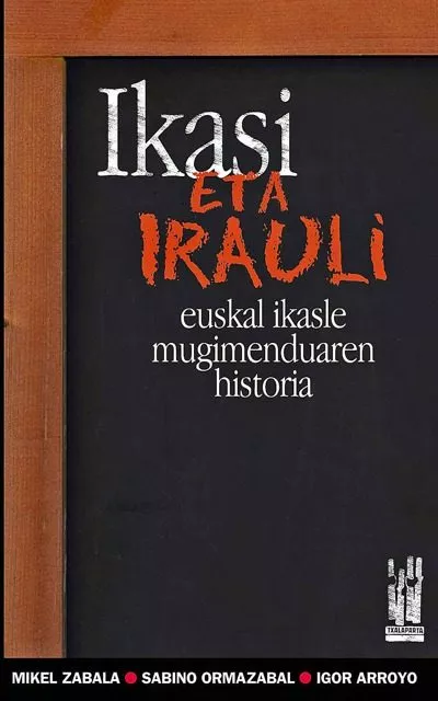 Portada del Libro Ikasi Eta Irauli: Euskal Ikasle Mugimenduaren Historia de Mikel Zabala - 9788481363333