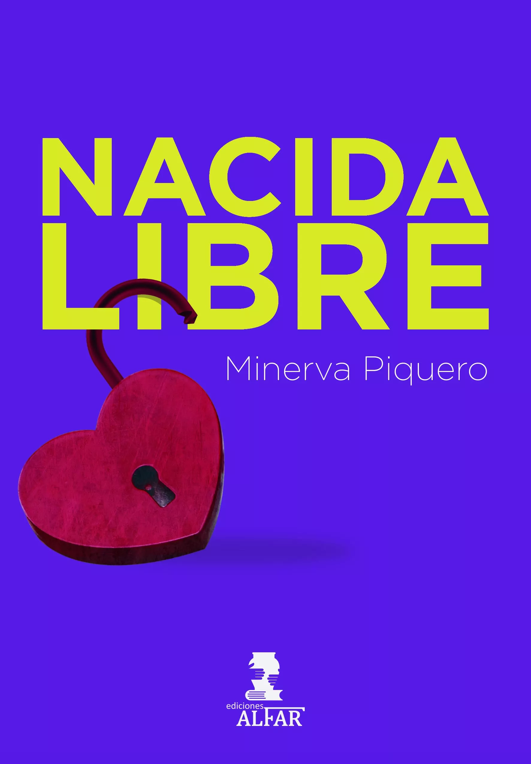 Portada del Libro Nacida Libre de Minerva Piquero - 9788478988259
