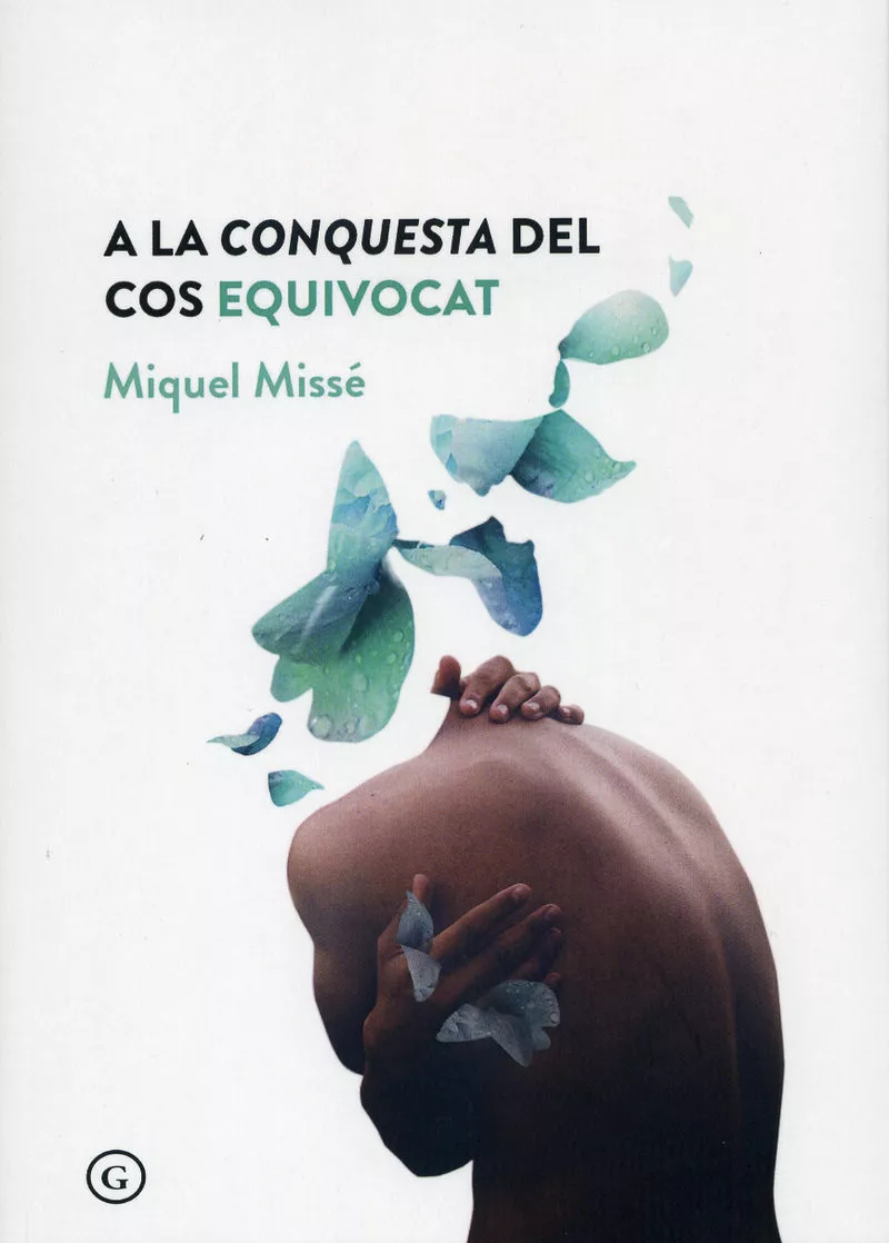 Portada del Libro A La Conquesta Del Cos Equivocat de Miquel Misse - 9788417319724