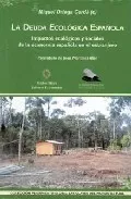 Portada del Libro La Deuda Ecologica Española: Impactos Ecologicos Y Sociales De La Econ de Miquel Ortega Cerda - 9788480101530