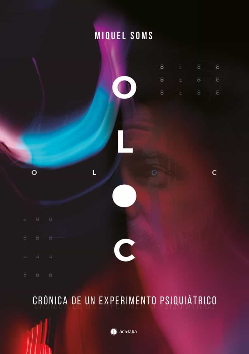 Portada del Libro Oloc: Cronica De Un Experimento Psiquiatrico de Miquel Soms - 9788417852801