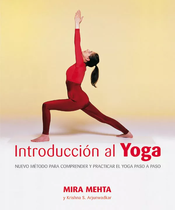 Portada del Libro Introduccion Al Yoga: Nuevo Metodo Para Comprender Y Practicar El Yoga de Mira Mehta - 9788479025175