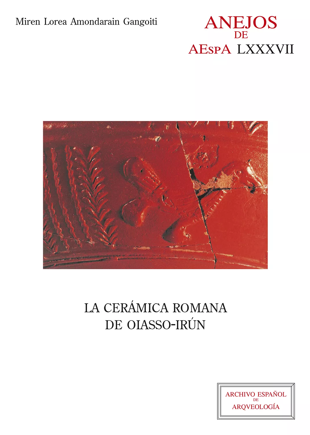 Portada del Libro La Ceramica Romana De Oiasso-Irun de Miren Lorea Amondarain Gangoiti - 9788400105648