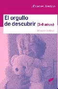 Portada del Libro El Orgullo De Descubrir (3-6 Años) de Miriam Botbol - 9788497563161