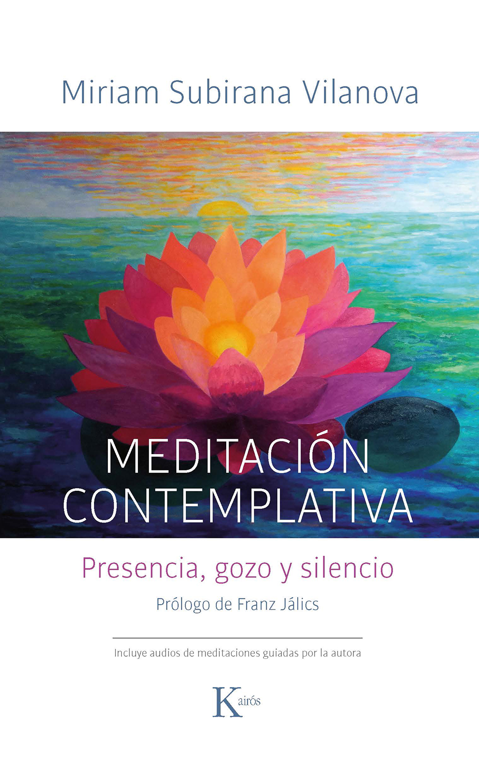 Portada del Libro Meditacion Contemplativa: Presencia Gozo Y Silencio de Miriam Subirana Vilanova - 9788499887555