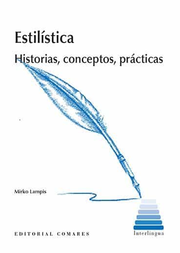 Portada del Libro Estilística. Historias Conceptos Prácticas de Mirko Lampis - 9788490459690