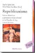 Portada del Libro El Republicanismo Español: Raices Historicas Y Perspectivas De Fu Turo de Mirta Nuñez Diaz Balart - 9788497427340