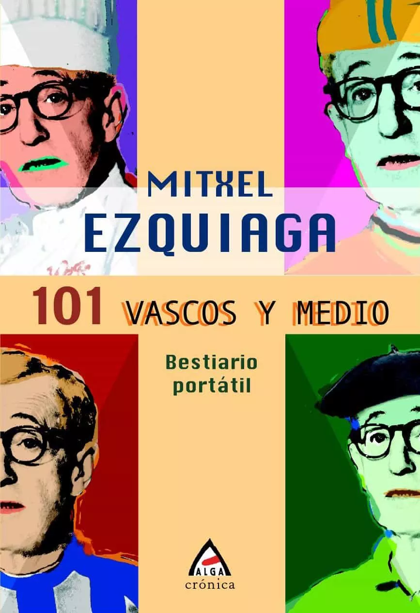 Portada del Libro 101 Vascos Y Medio (Bestiario Portatil) de Mitxel Ezquiaga - 9788496310261