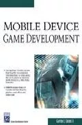 Portada del Libro Mobile Device Game Development (Incluye Cd) de - 9781584503248