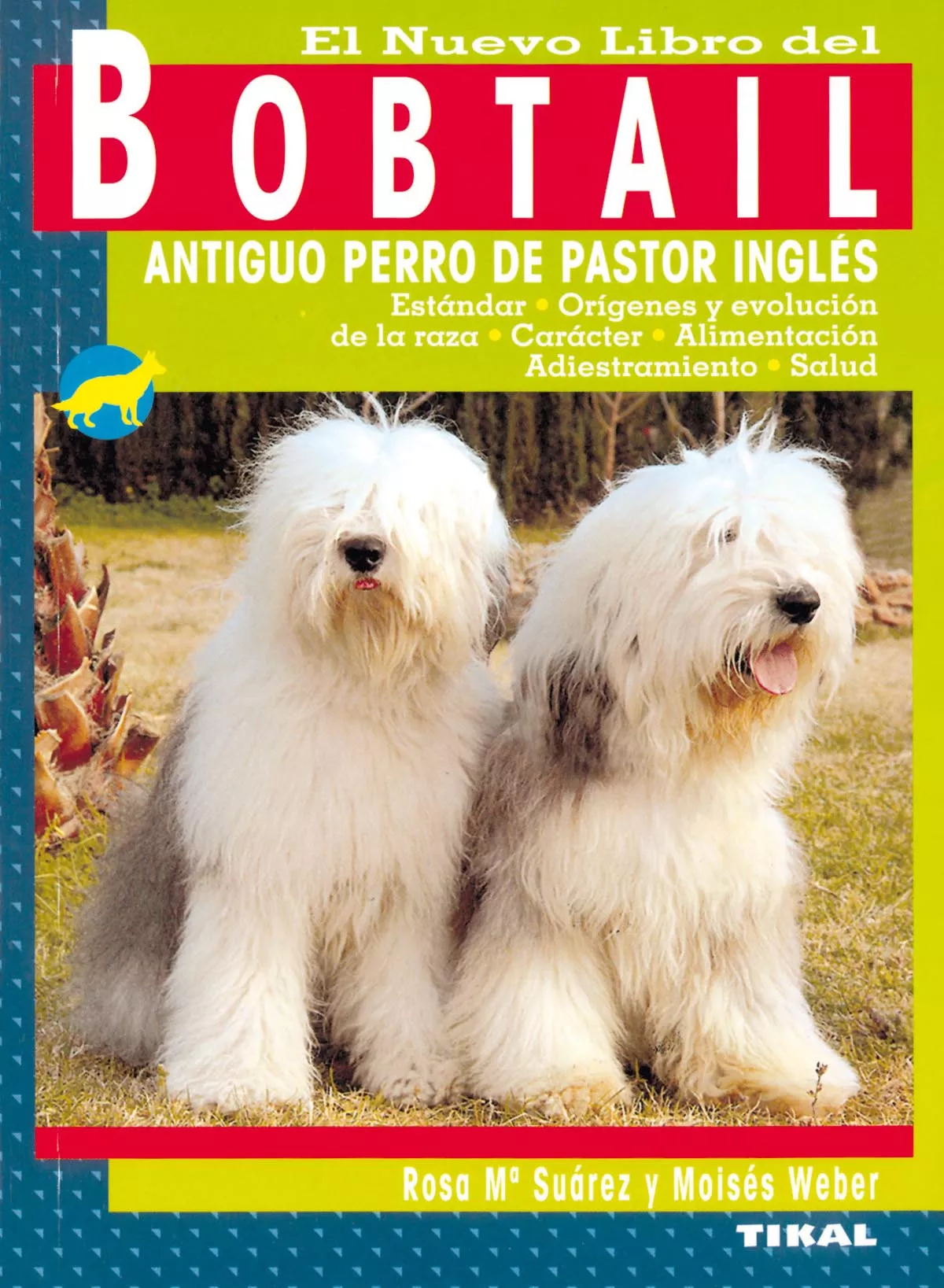 Portada del Libro El Nuevo Libro Del Bobtail: Antiguo Perro De Pastor Ingles de Moises Weber - 9788430549788