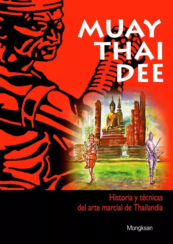Portada del Libro Muay Thai Dee: Historia Y Tecnicas Del Arte Marcial De Thailandia de Mongksan - 9788420304403
