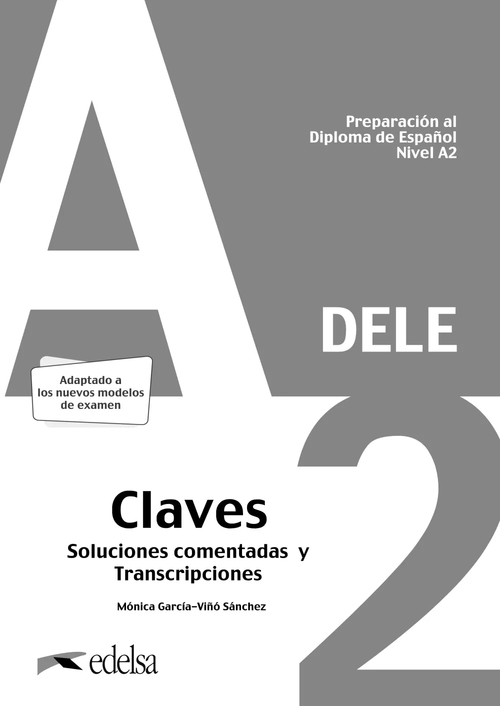 Portada del Libro Preparacion Al Diploma De Español Nivel A2 Dele Claves Soluciones Come de Monica Garcia Viño Sanchez - 9788490817186