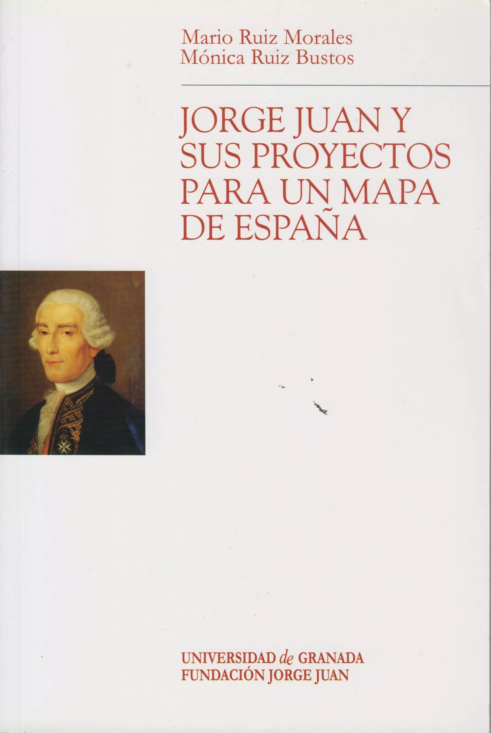 Portada del Libro Jorge Juan Y Sus Proyectos Para Un Mapa De España de Monica Ruiz Bustos - 9788433835062