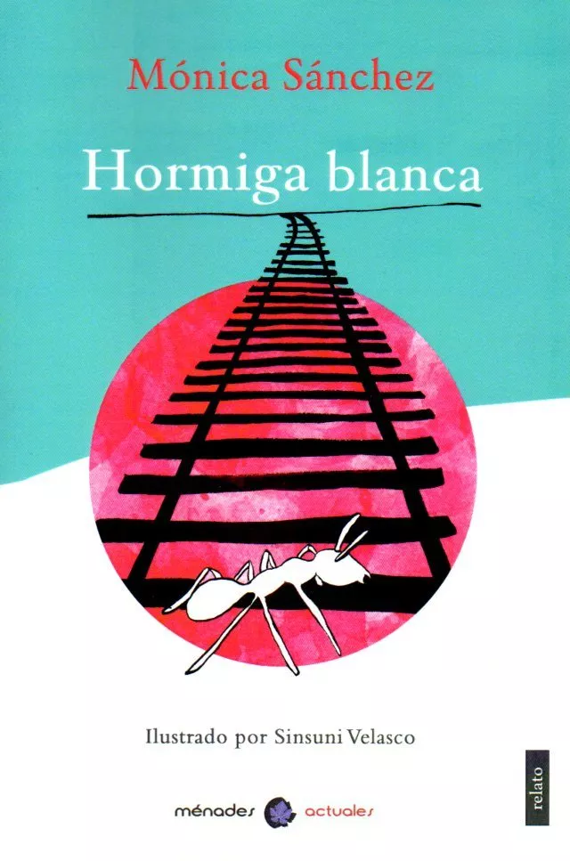 Portada del Libro Hormiga Blanca de Monica Sanchez - 9788412056686