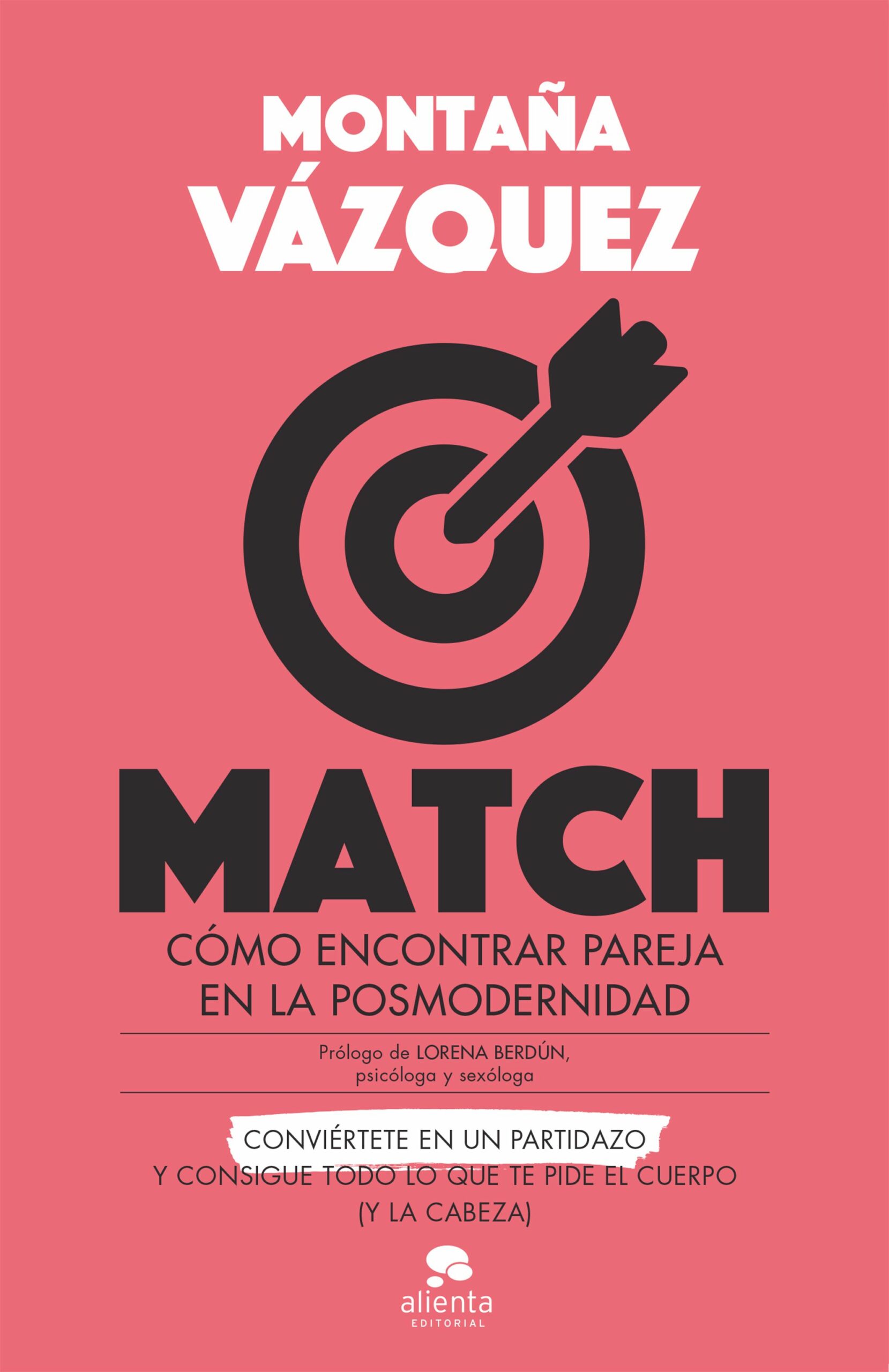 Portada del Libro Match. Cómo Encontrar Pareja En La Posmodernidad de Montaña Vazquez - 9788413440248