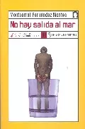 Portada del Libro No Hay Salida Al Mar de Montse Fernandez Montes - 9788496080386