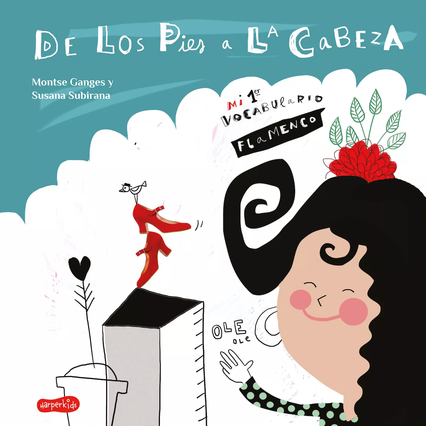 Portada del Libro De Los Pies A La Cabeza: Mi 1Er Vocabulario Flamenco de Montse Ganges - 9788417222727
