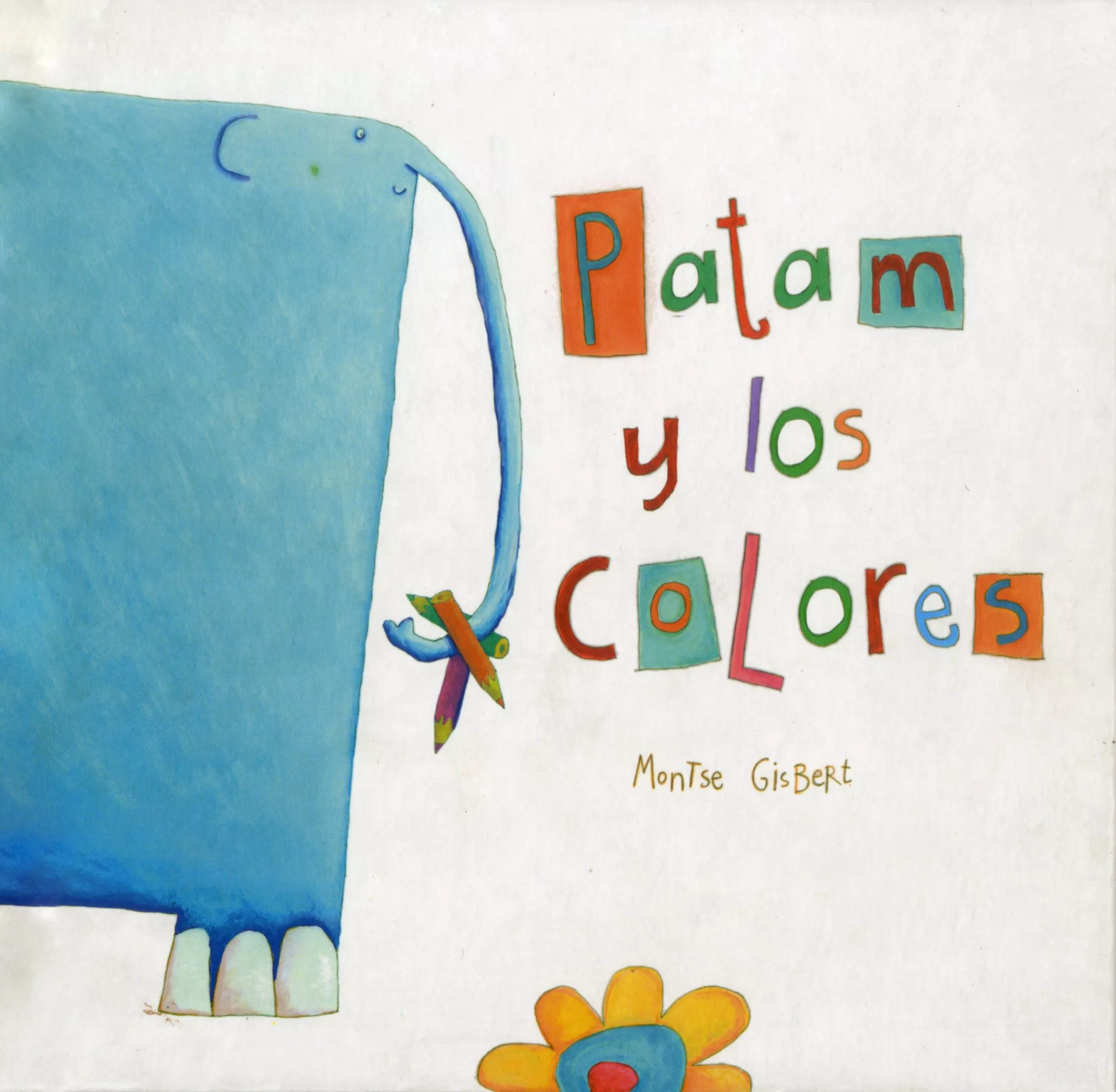 Portada del Libro Patam Y Los Colores de Montse Gisbert - 9788481316025