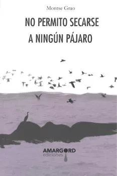 Portada del Libro No Permito Secarse A Ningún Pájaro de Montse Grao - 9788412085792