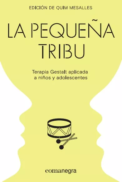 Portada del Libro La Pequeña Tribu: Terapia Gestal Aplicada A Niños Y Adolescentes de Morales Plesen - 9788418022104