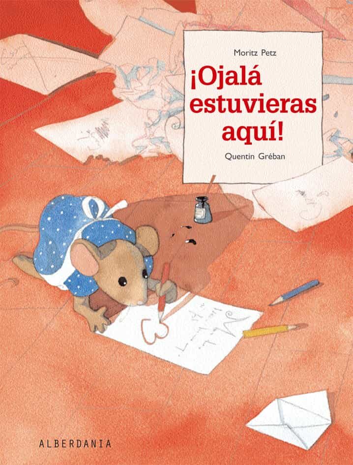 Portada del Libro ¡Ojala Estuvieras Aqui! de Moritz Petz - 9788496310797